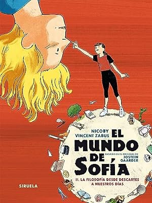 El mundo de Sof&iacute;a. Volumen II: II. La filosof&iacute;a desde Descartes a nuestros d&iacute;as: 2 (Siruela Gr&aacute;fica)
