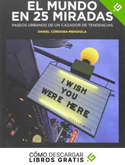 EL MUNDO EN 25 MIRADAS: Paseos urbanos de un cazador de tendencias (LIBROS DE VANGUARDIA)
