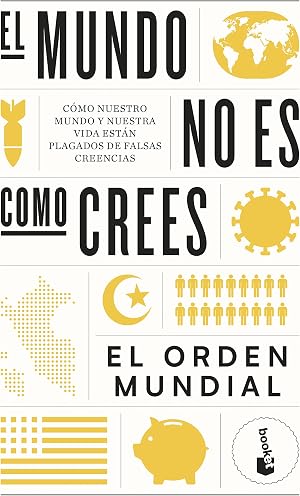 El mundo no es como crees: C&oacute;mo nuestro mundo y nuestra vida est&aacute;n plagados de falsas creencias (Divulgaci&oacute;n)