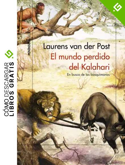 El mundo perdido del Kalahari: En busca de los bosquimanos (ODISEAS)