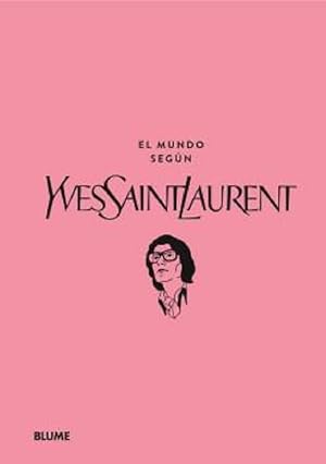 El mundo seg&uacute;n Yves Saint Laurent (SIN COLECCION)