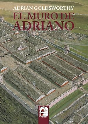 El muro de Adriano. Conf&iacute;n del Imperio (Ilustrados)