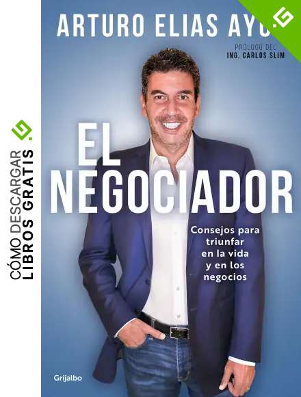 El negociador/ The Negotiator: Consejos para triunfar en la vida y en los negocios/ Tips for Success in Life and in Business