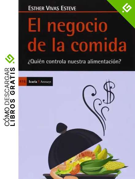 El negocio de la comida: &iquest;Qui&eacute;n controla nuestra alimentaci&oacute;n? (Antrazyt)