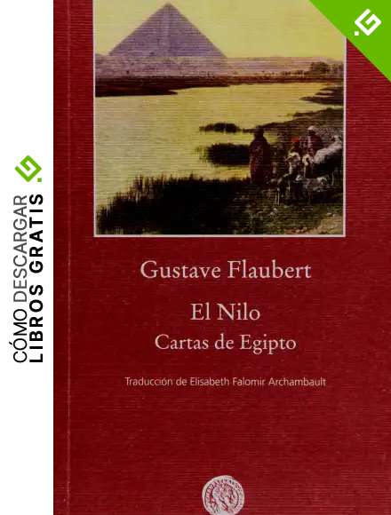 El Nilo: Cartas de Egipto (Peque&ntilde;a Biblioteca Gadir - &Iacute;tacas)
