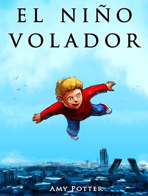 El Ni&ntilde;o Volador (Libro Ilustrado)