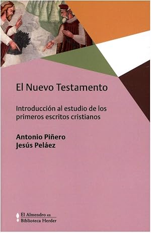 El Nuevo Testamento: Introducci&oacute;n al estudio de los primeros escritos cristianos: 0 (El Almendro en Biblioteca Herder)
