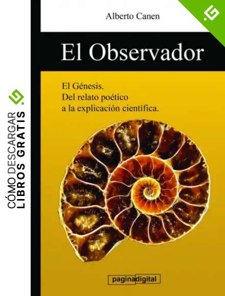 El observador - La clave detras del relato de la Creacion