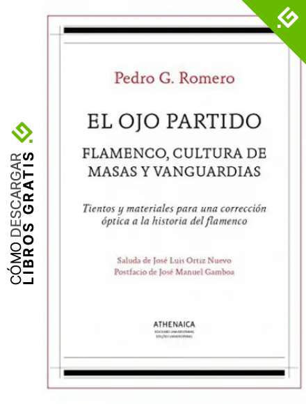 El ojo partido: Flamenco, cultura de masas y vanguardias: 3 (Flamenco y cultura popular)