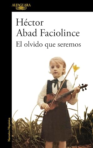 El olvido que seremos (Hisp&aacute;nica)