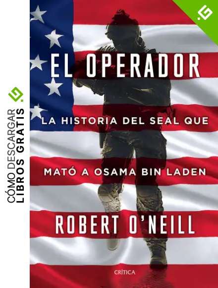 El operador: La historia del SEAL que mat&oacute; a Osama bin Laden (Tiempo de Historia)