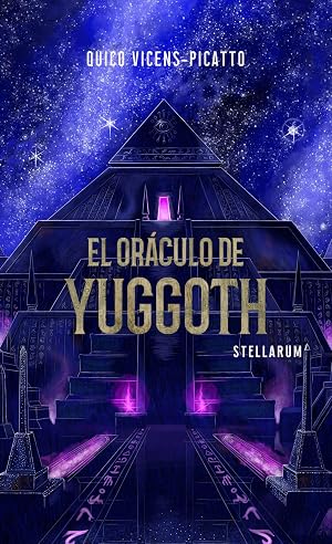 EL OR&Aacute;CULO DE YUGGOTH: Una novela corta de horror c&oacute;smico (Colecci&oacute;n Stellarum) (Spanish edition)