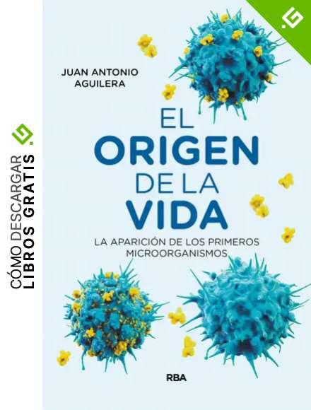 El origen de la vida: La aparici&oacute;n de los primeros microorganismos (DIVULGACI&Oacute;N)