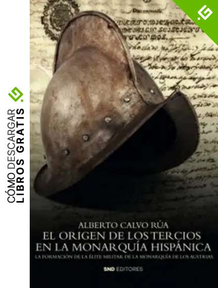 EL ORIGEN DE LOS TERCIOS EN LA MONARQU&Iacute;A HISP&Aacute;NICA