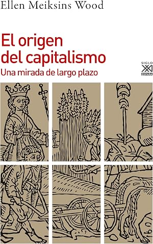 El Origen Del Capitalismo: Una mirada de largo plazo: 1255 (Historia)