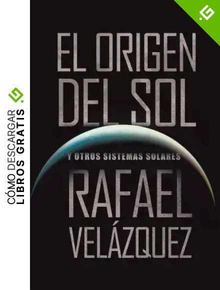 El Origen Del Sol: Y Otros Sistemas Solares