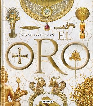 El oro (Atlas Ilustrado)