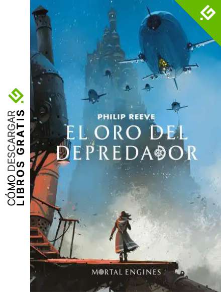 El oro del depredador (Mortal Engines 2)