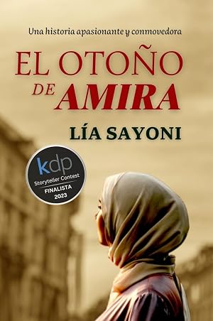 EL OTO&Ntilde;O DE AMIRA: Novela Finalista Premio Literario Amazon Storyteller 2023. Una novela apasionante y conmovedora.