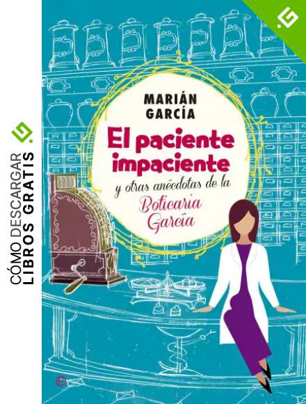El paciente impaciente y otras an&eacute;cdotas de la Boticaria Garc&iacute;a (Actualidad)
