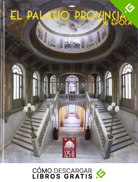 EL PALACIO PROVINCIAL Y SU &Eacute;POCA
