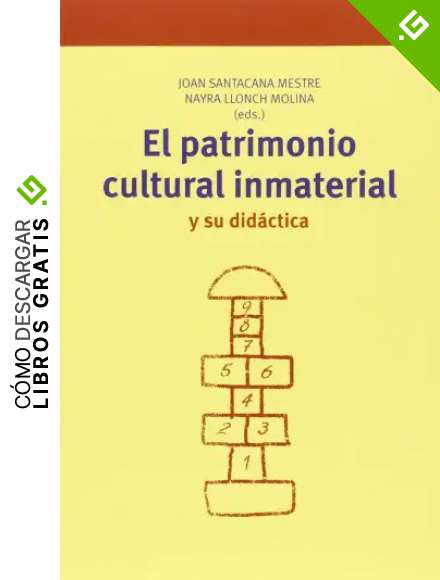 El patrimonio cultural inmaterial y su did&aacute;ctica (Biblioteconom&iacute;a y Administraci&oacute;n cultural)