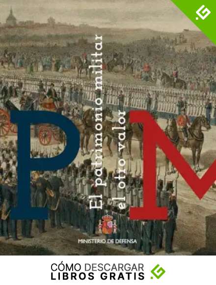 El Patrimonio militar: el otro Valor