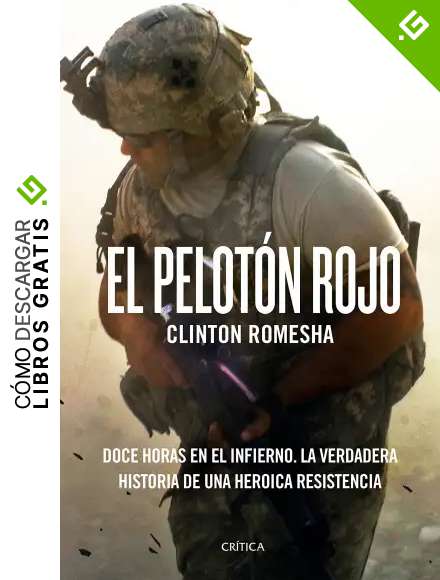 El pelot&oacute;n rojo: Doce horas en el infierno. La verdadera historia de una heroica resistencia (Memoria Cr&iacute;tica)