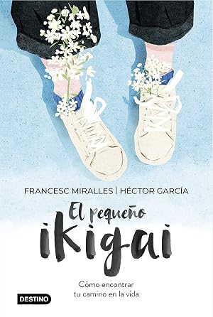 El peque&ntilde;o ikigai (Destino. Fuera de colecci&oacute;n)