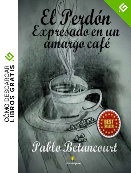 EL PERDON: Expresado en un amargo caf&eacute;