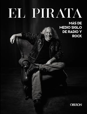 El Pirata: M&aacute;s de medio siglo de radio y rock (Libros singulares)