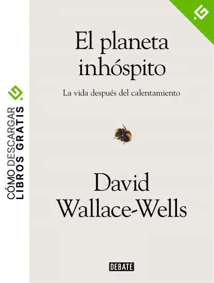 El planeta inh&oacute;spito: La vida despu&eacute;s del calentamiento