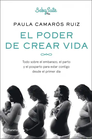 El poder de crear vida: Todo sobre el embarazo, el parto y el posparto, para estar contigo desde el primer d&iacute;a (No Ficci&oacute;n)