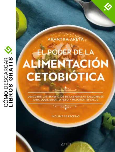 El poder de la alimentaci&oacute;n cetobi&oacute;tica: Descubre los beneficios de las grasas saludables para equilibrar tu peso y mejorar tu salud (Salud y Bienestar)