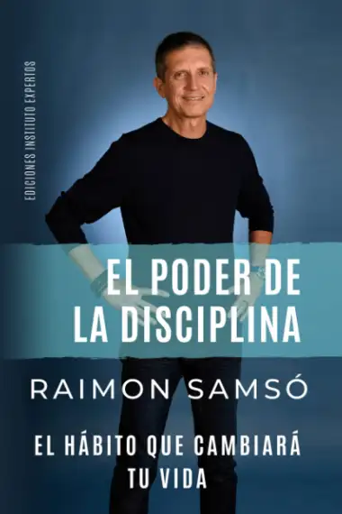 EL PODER DE LA DISCIPLINA: El H&aacute;bito que Cambiar&aacute; tu Vida: 2 (Desarrollo Personal y Autoayuda)