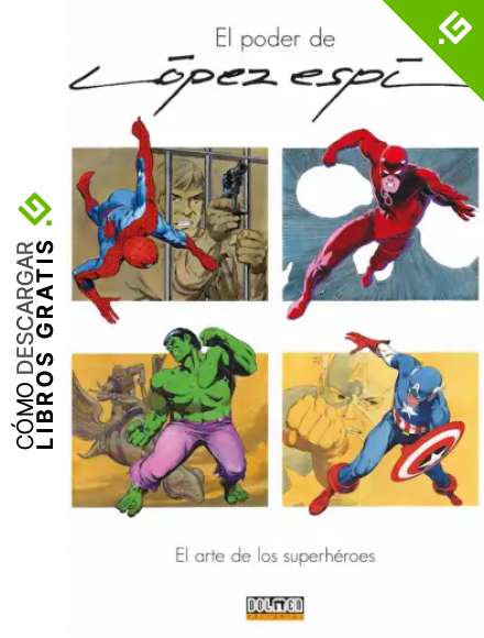 El poder de L&oacute;pez Espi: El arte de los superh&eacute;roes