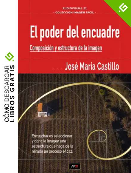 EL PODER DEL ENCUADRE: COMPOSICI&Oacute;N Y ESTRUCTURA DE LA IMAGEN (IMAGEN F&Aacute;CIL n&ordm; 5)