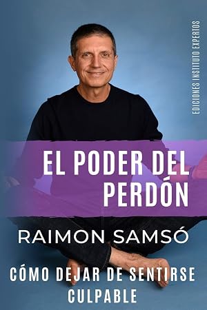 El Poder del Perd&oacute;n: C&oacute;mo dejar de sentirse culpable: 3 (Desarrollo Personal y Autoayuda)