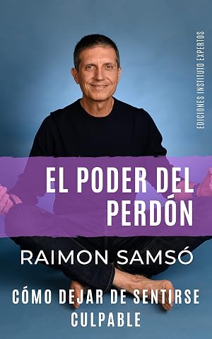 El Poder del Perd&oacute;n: C&oacute;mo dejar de sentirse culpable (Desarrollo Personal y Autoayuda)