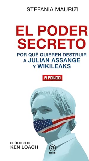El poder secreto. Por qu&eacute; quieren destruir a Julian Assange y WikiLeaks: 46 (A fondo)