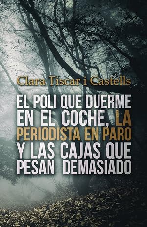 El poli que duerme en el coche, la periodista en paro y las cajas que pesan demasiado: Volume 1 (El poli y la periodista)