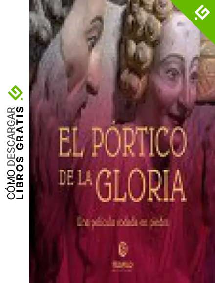 EL P&Oacute;RTICO DE LA GLORIA.: UNA PEL&Iacute;CULA RODADA EN PIEDRA