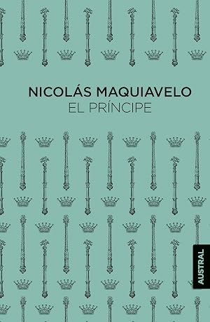 El Pr&iacute;ncipe: (Comentado por Napole&oacute;n Bonaparte) (Austral Singular)