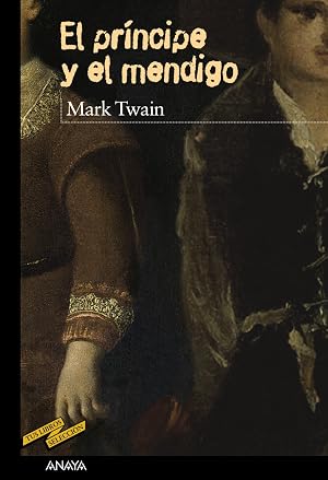 El pr&iacute;ncipe y el mendigo (CL&Aacute;SICOS - Tus Libros-Selecci&oacute;n)