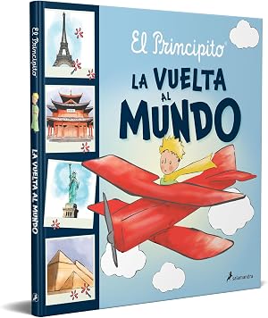 El principito. La vuelta al mundo (Biblioteca Saint-Exup&eacute;ry)