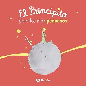 El Principito para los m&aacute;s peque&ntilde;os (Castellano - A PARTIR DE 0 A&Ntilde;OS - PERSONAJES - El Principito)