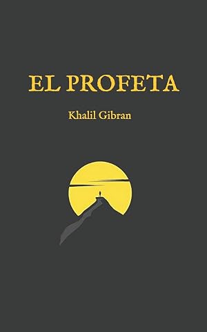 El Profeta: (Edici&oacute;n completa y revisada)