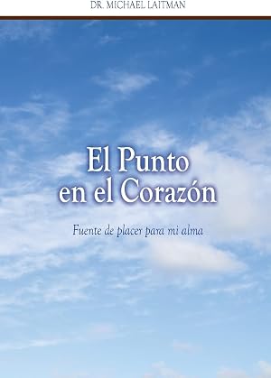 El Punto en el Corazon: Fuente de placer para mi alma