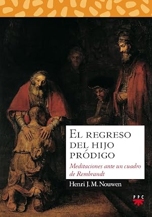 El Regreso Del Hijo Pr&oacute;digo: Meditaciones ante un cuadro de Rembrandt: 8 (Sauce)