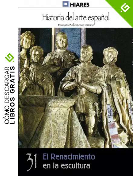 El Renacimiento en la escultura (Historia del Arte Espa&ntilde;ol n&ordm; 31)
